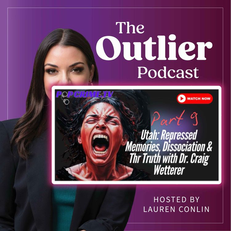 cover art for Utah Ritualistic Abuse Part 9: Repressed Memories, Dissociation & the Truth with Dr. Craig Wetterer