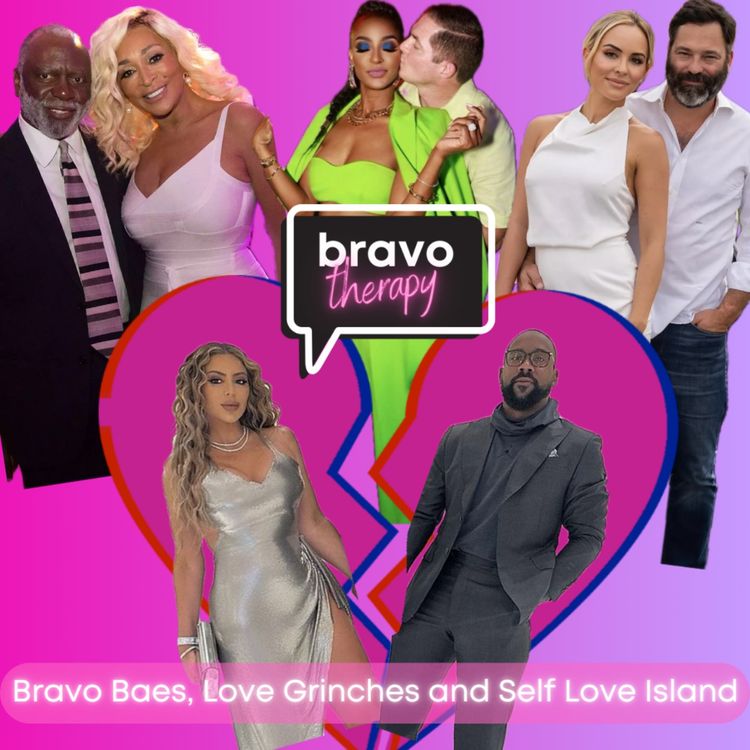 cover art for Bravo Baes, Love Grinches, and Self Love Island