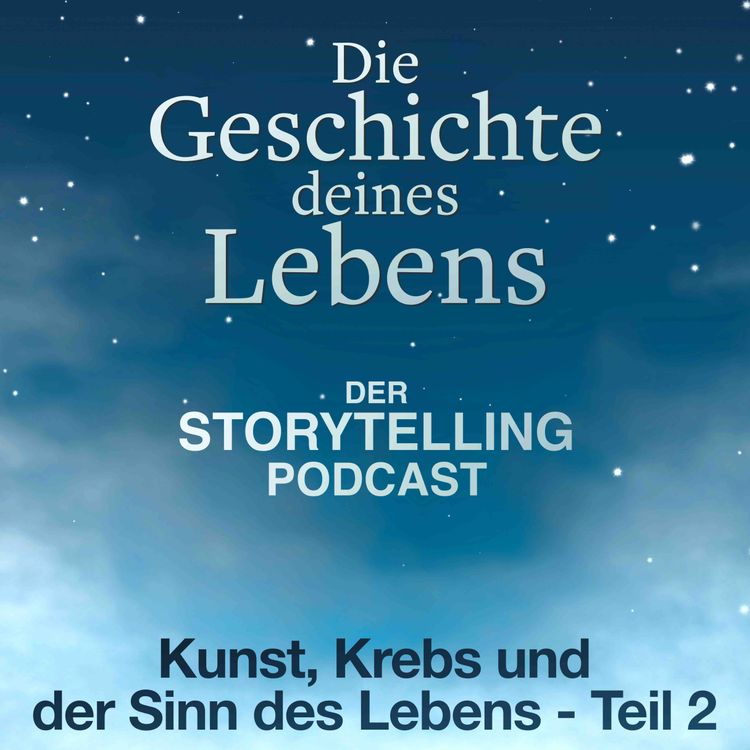 cover art for „Über Kunst, Krebs und Sinn im Leben - Teil 2“