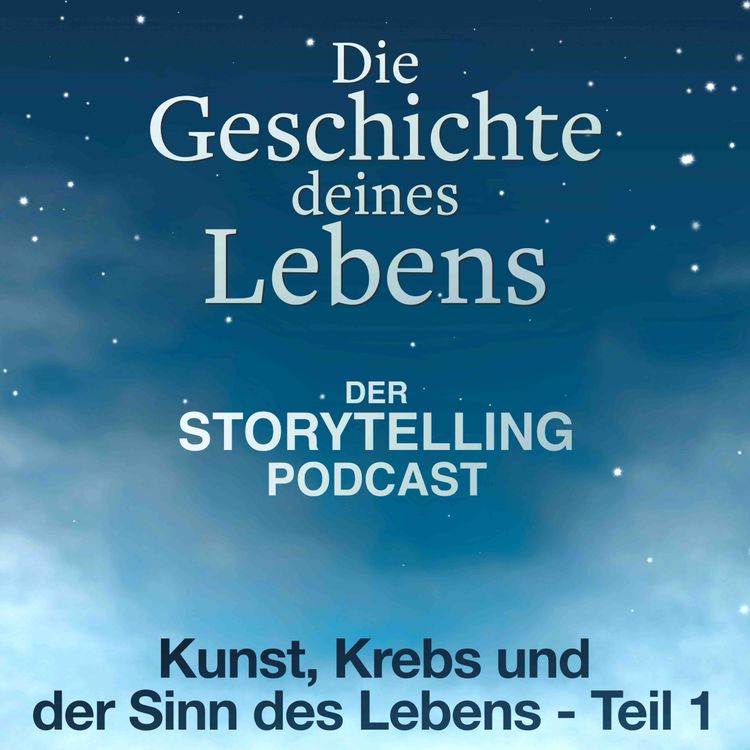 cover art for „Über Kunst, Krebs und Sinn im Leben - Teil 1“