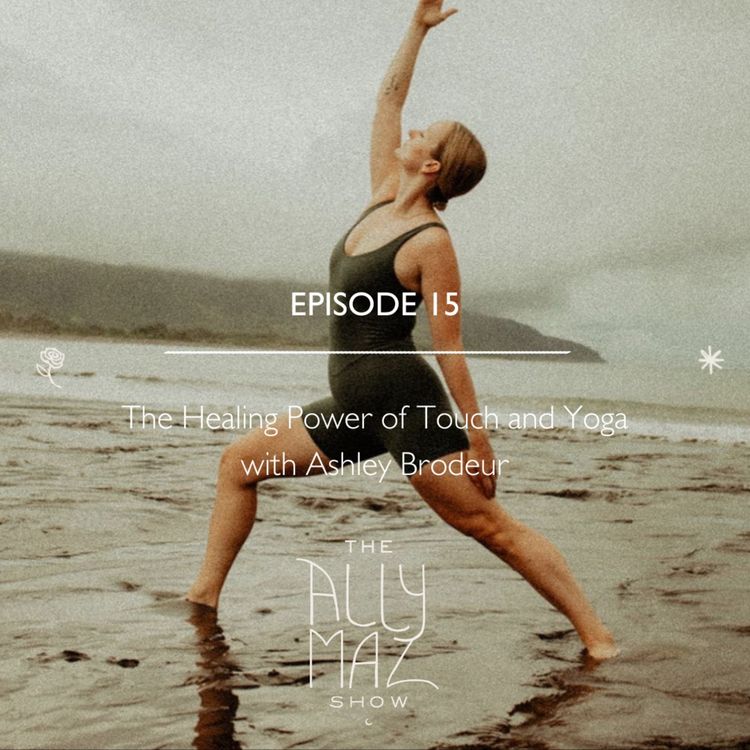 cover art for The Healing Power of Touch and Yoga with Ashley Brodeur