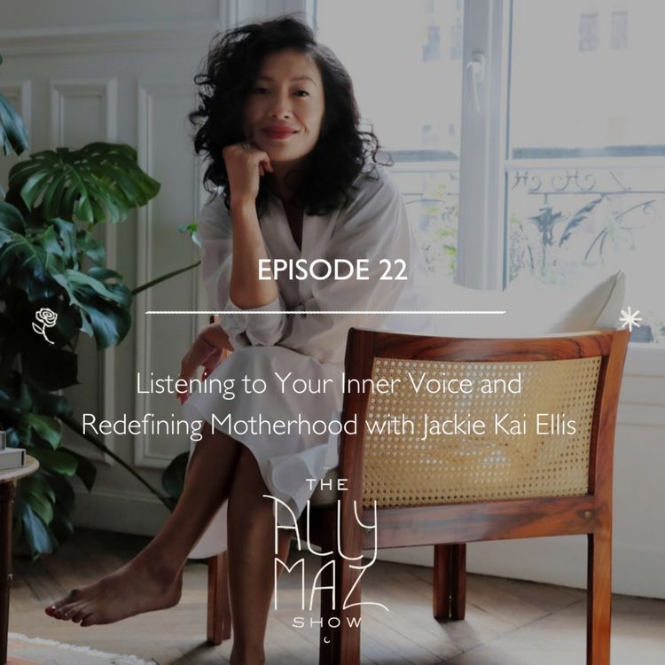 cover art for Listening to Your Inner Voice and Redefining Motherhood with Jackie Kai Ellis