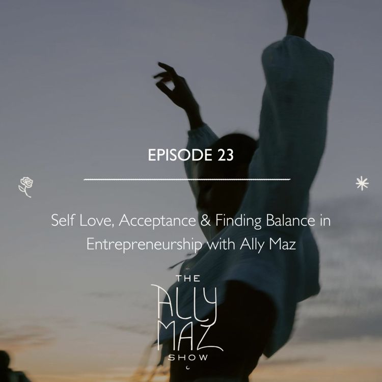 cover art for Self-Love, Acceptance and Finding a Balance in Entrepreneurship