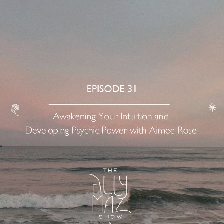 cover art for Awakening Your Intuition and Developing Psychic Power with Aimee Rose