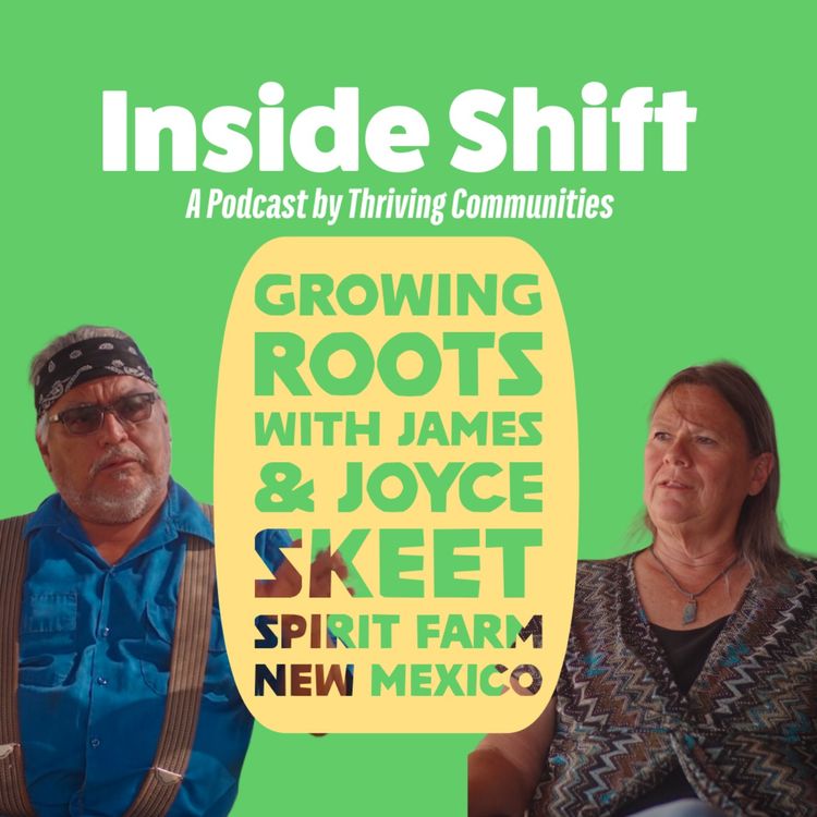 cover art for Growing Roots with James and Joyce Skeet: Founders of Spirit Farm, New Mexico