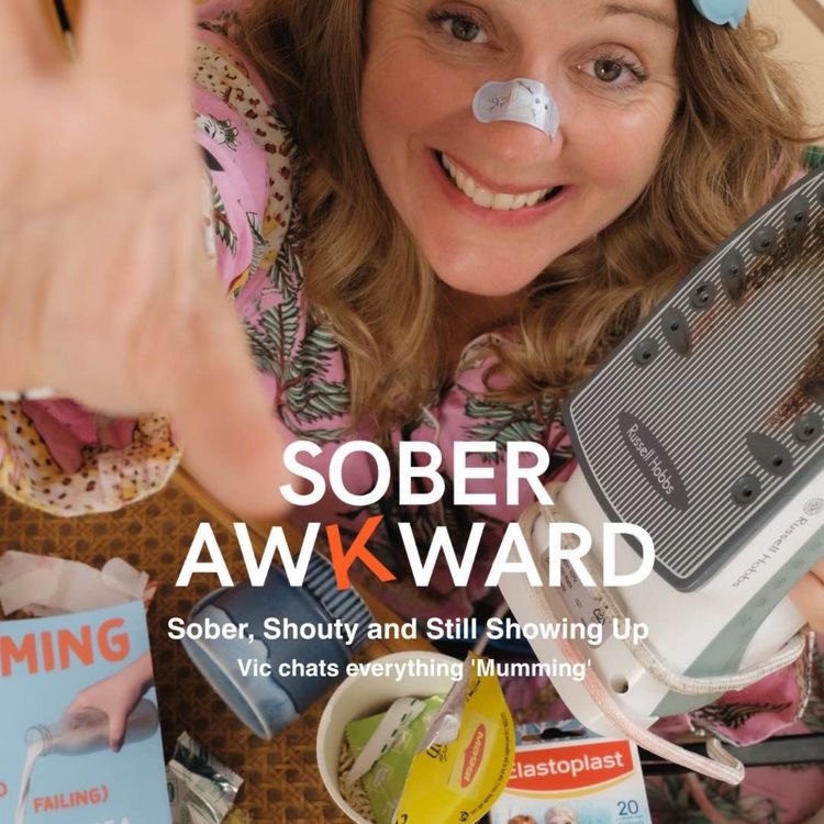 cover art for Sober, Shouty and Still Showing Up - Vic chats everything 'Mumming'