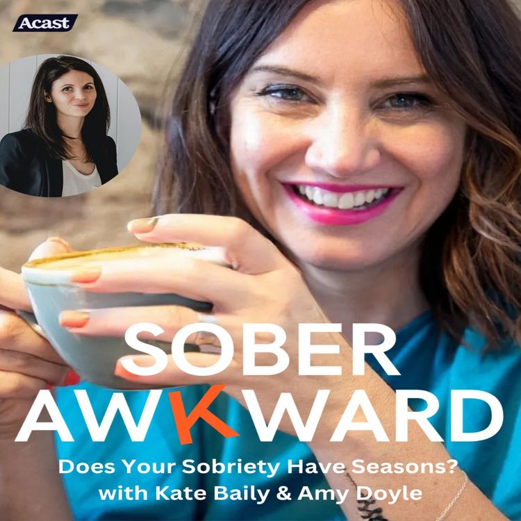 cover art for Does Your Sobriety Have Seasons? with Kate Baily & Amy Doyle