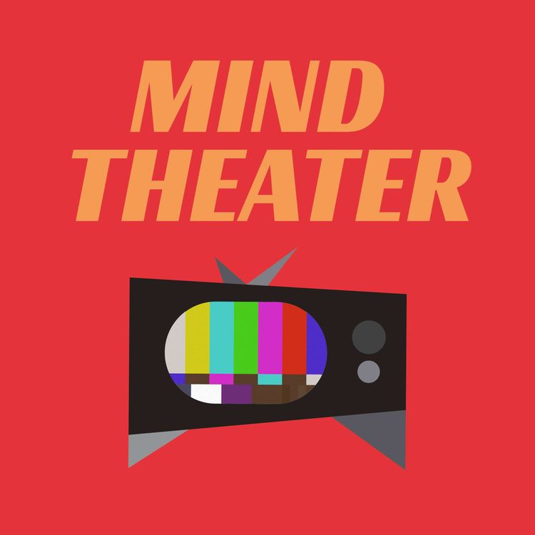 cover art for Mind Theater Video Essays on YouTube | Closing the Podcast Chapter