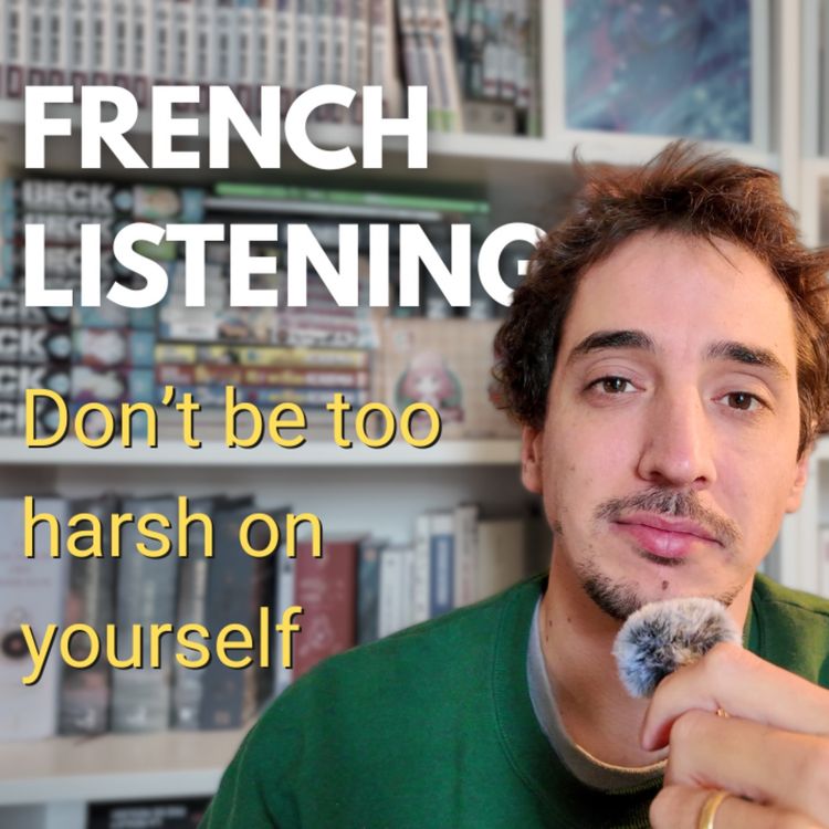 cover art for Don't be too harsh on yourself - Intermediate French Podcast