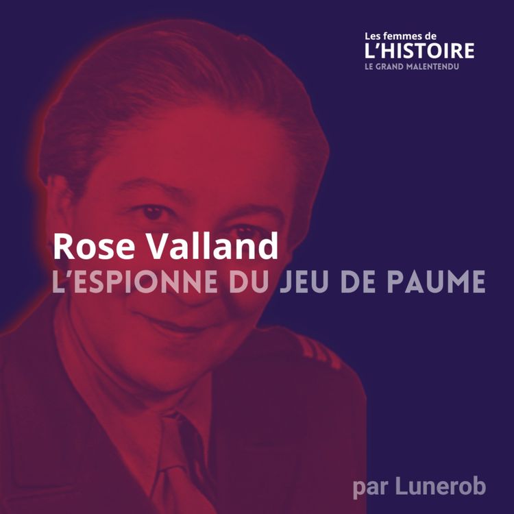 cover art for Rose Valland : une espionne au musée - Entretien avec Jennifer Lesieur