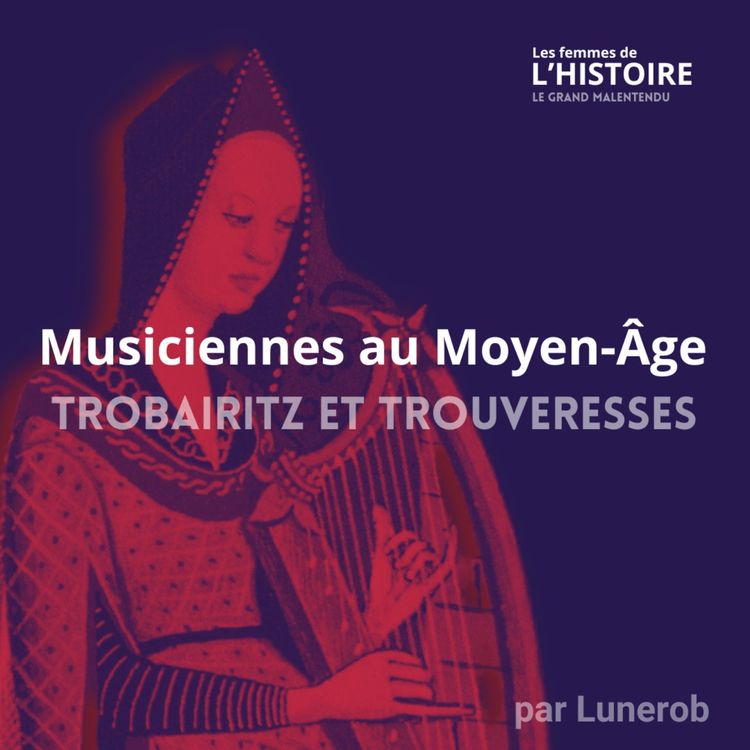 cover art for Les femmes et la musique au Moyen-Âge - Entretien avec Anne Ibos-Augé