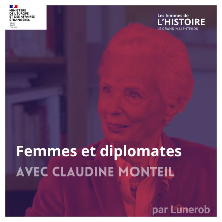 cover art for Femmes et diplomates au XXème siècle : Entretien avec Claudine Monteil