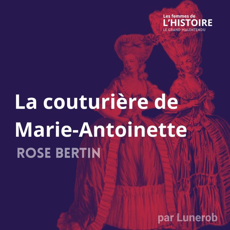 cover art for La couturière de Marie-Antoinette, Rose Bertin : Entretien avec Audrey Millet
