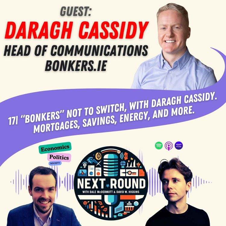 cover art for 17| “Bonkers” not to switch, with Daragh Cassidy. Mortgages, savings, energy, and more.