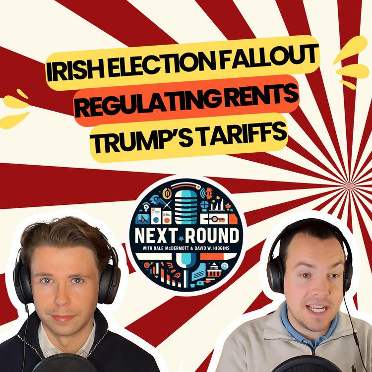 cover art for 33| Irish Election Fallout, Regulating Rents, Trump’s Tariffs