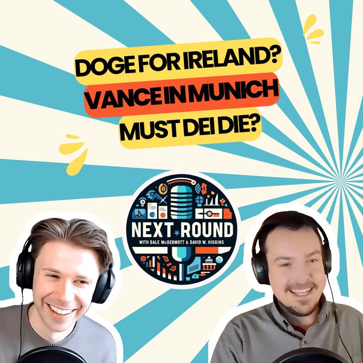 cover art for 38| DOGE for Ireland? Vance in Munich. Must DEI die?