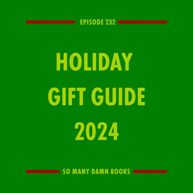 cover art for 232: Holiday Gift Guide 2024 (with Sarah!)