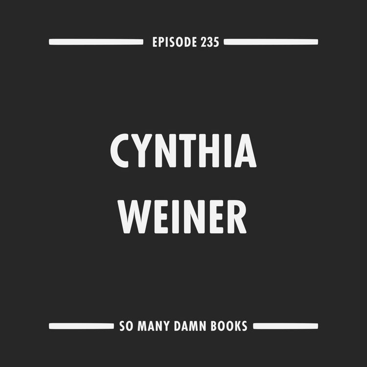 cover art for 235: Cynthia Weiner (A GORGEOUS EXCITEMENT) & Susanna Moore's IN THE CUT