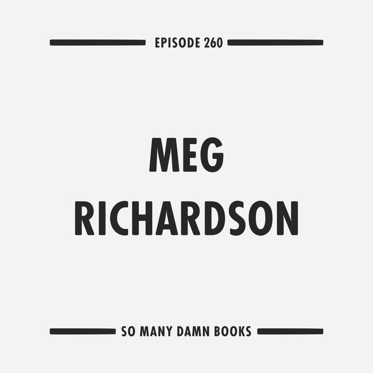 cover art for 260: Meg Richardson (PARADISE PAWN) & Curtis Sittenfeld's PREP
