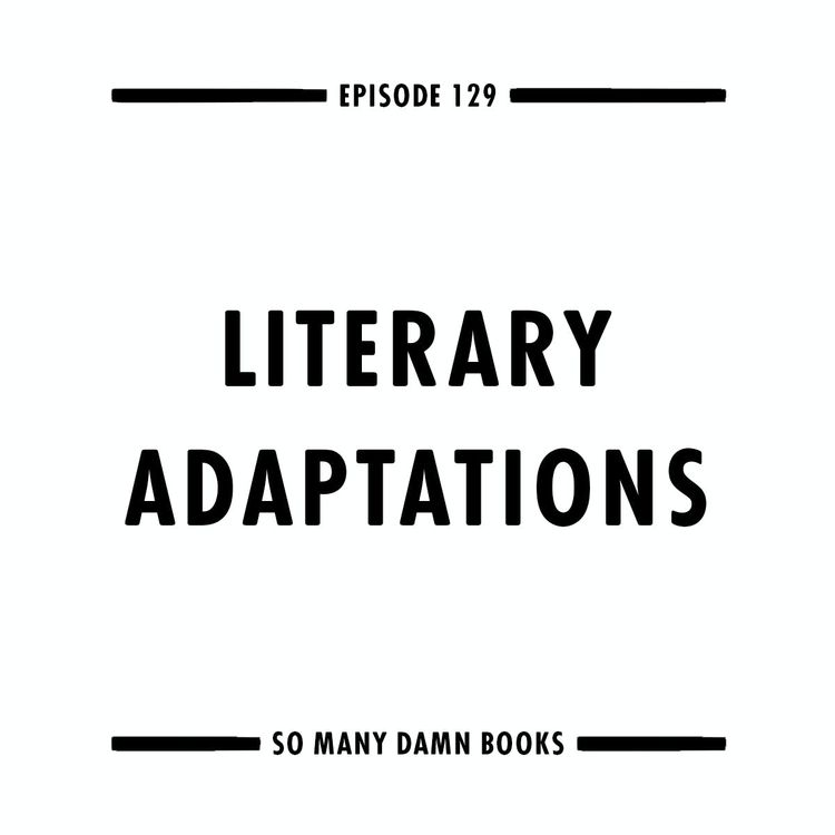 cover art for 129: Adaptations (CATS, LITTLE WOMEN, and DICKINSON)