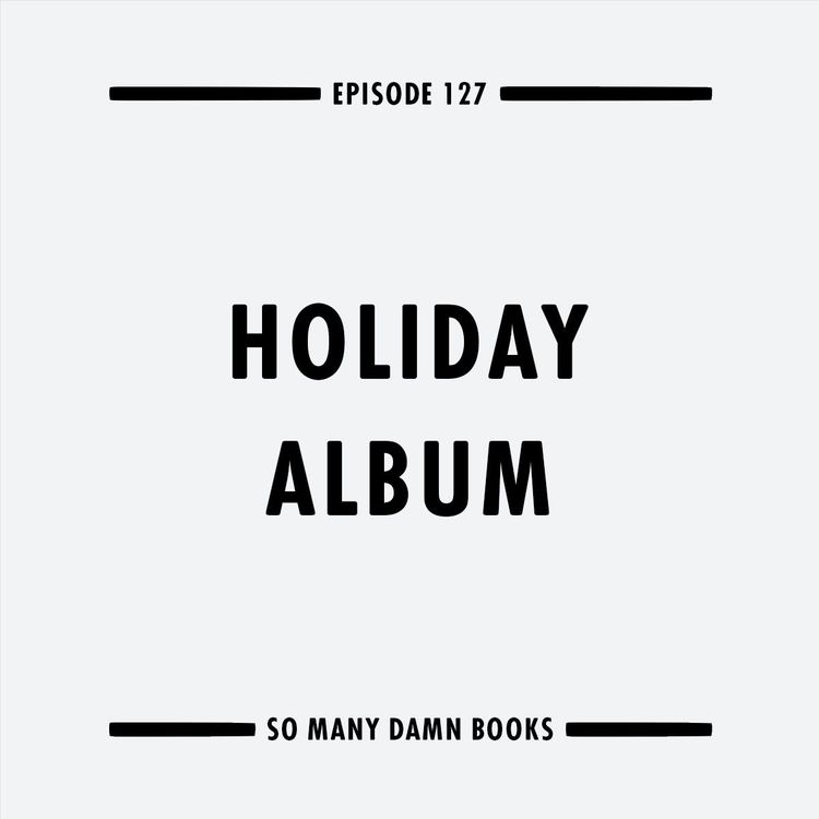 cover art for 127: So Many Damn Christmases (The SMDB Holiday Album)