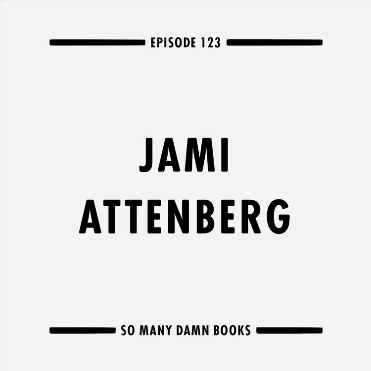 cover art for 123: Jami Attenberg (ALL THIS COULD BE YOURS) & Sarah Broom's THE YELLOW HOUSE