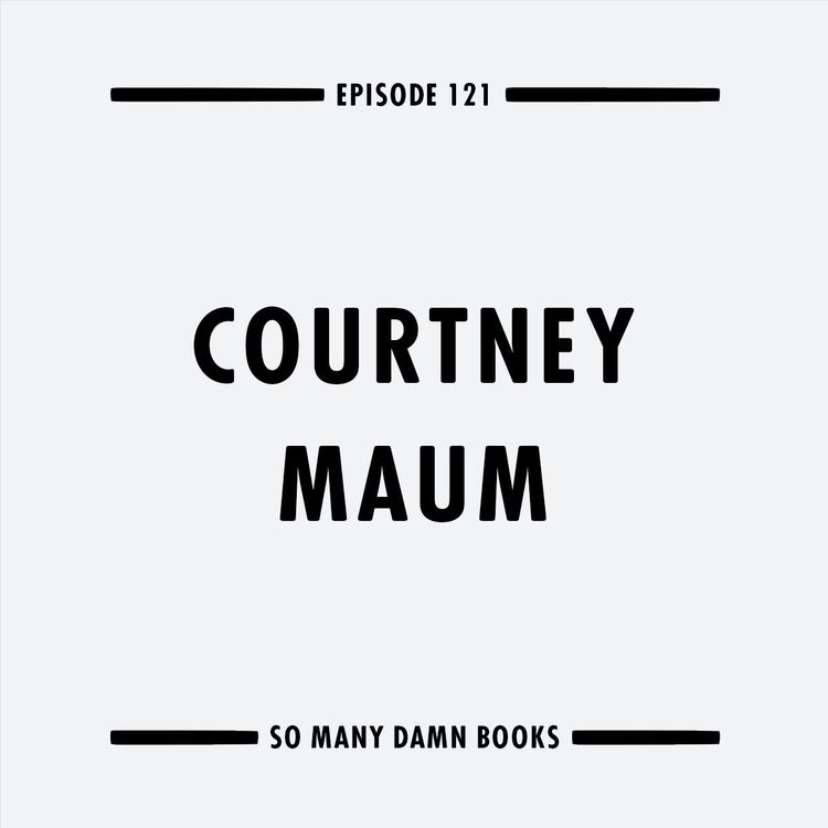 cover art for 121: Courtney Maum (COSTALEGRE) & Aaron Schulman's THE AGE OF DISENCHANTMENTS