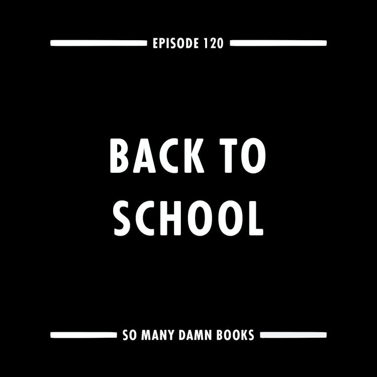 cover art for 120: Back to School