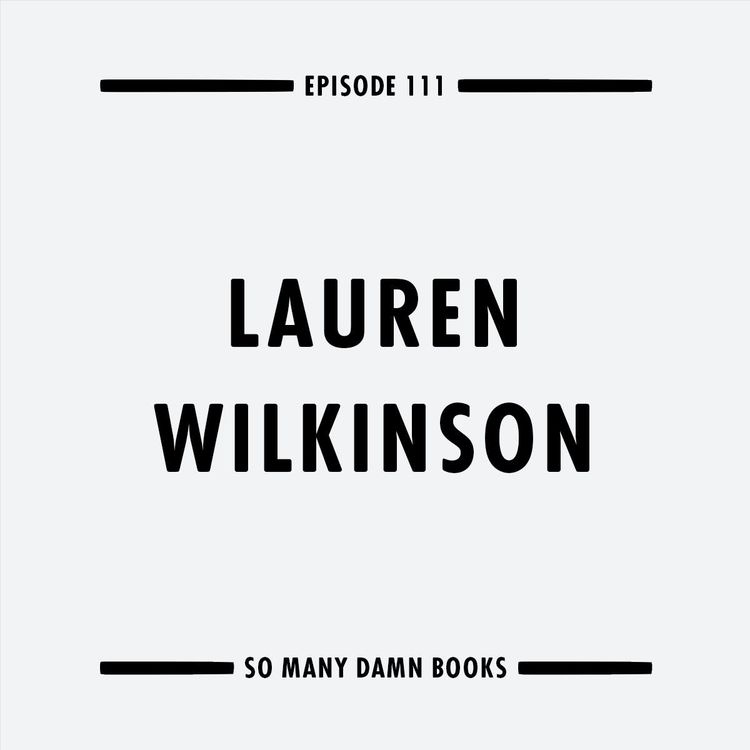 cover art for 111: Lauren Wilkinson (AMERICAN SPY) & Nella Larsen's PASSING