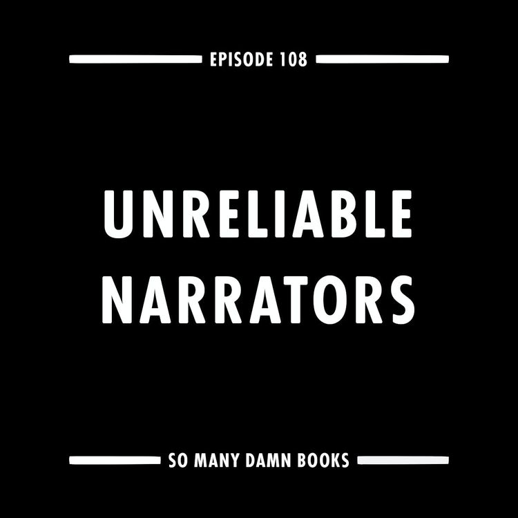 cover art for 108: Unreliable Narrators