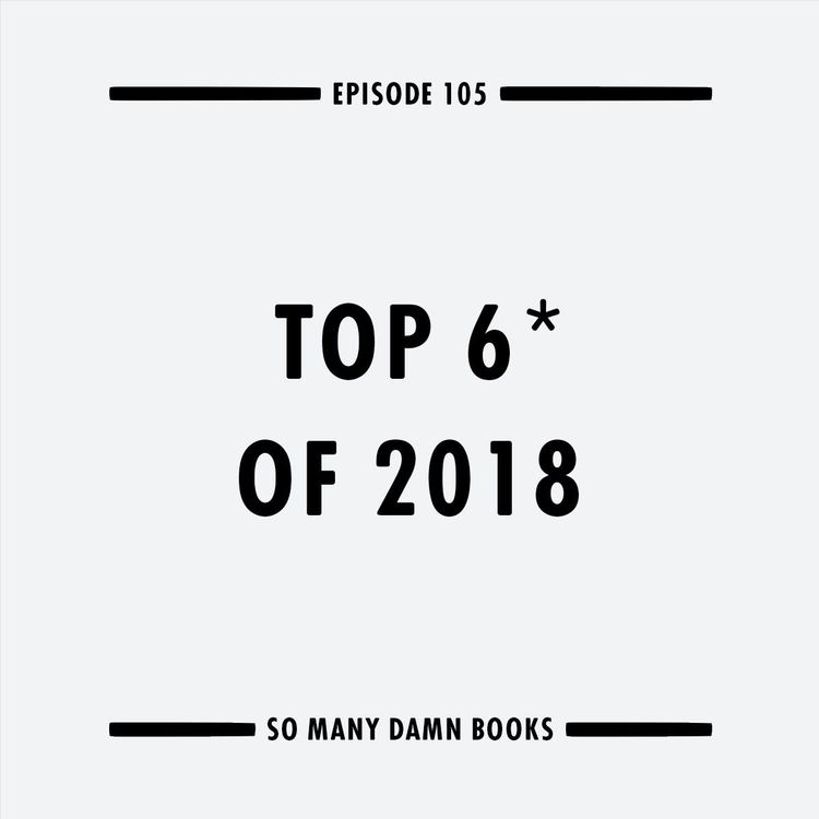 cover art for 105: Top 6* of 2018