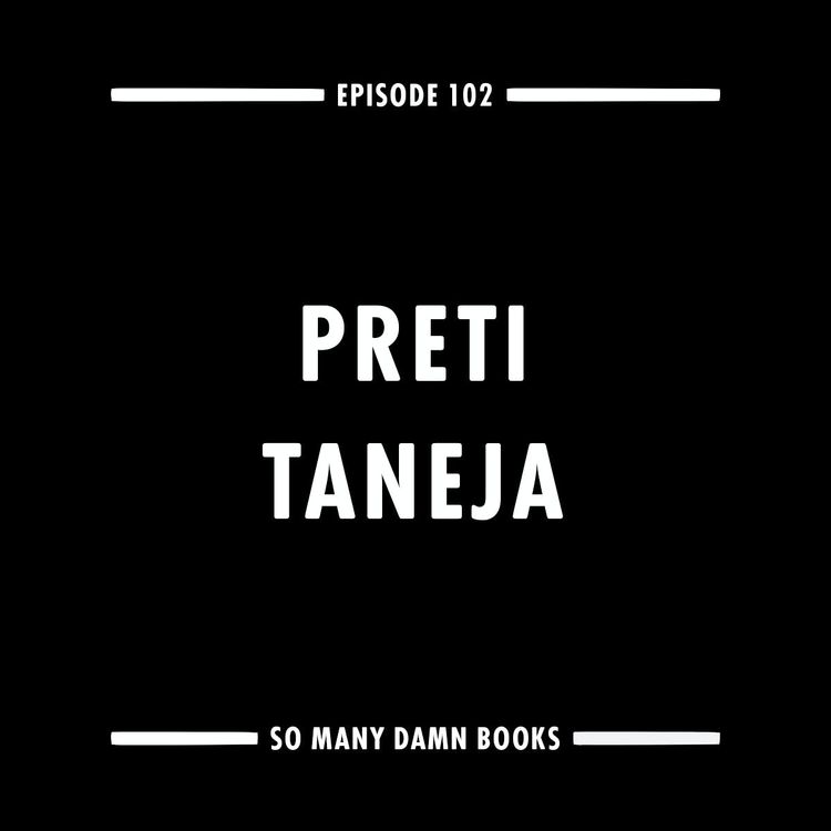 cover art for 102: Preti Taneja (WE THAT ARE YOUNG) & Ahmed Saadawi's FRANKENSTEIN IN BAGHDAD