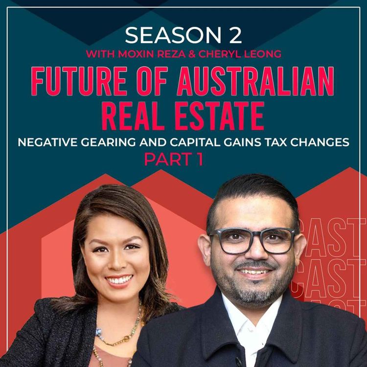 cover art for Future of Australian real estate - Negative gearing and Capital gains tax changes - Part 1  