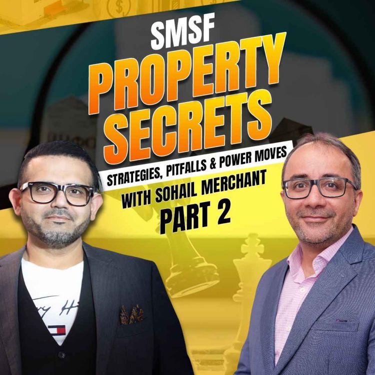 cover art for SMSF Property Secrets: Strategies, Pitfalls & Power Moves - Part 2