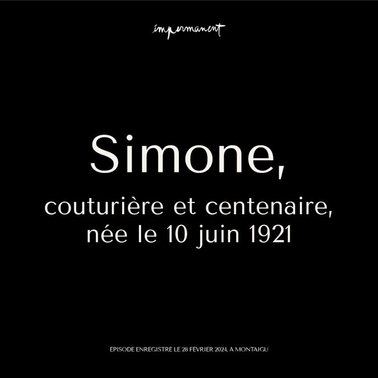 cover art for Simone, couturière et centenaire, née le 10 juin 1921