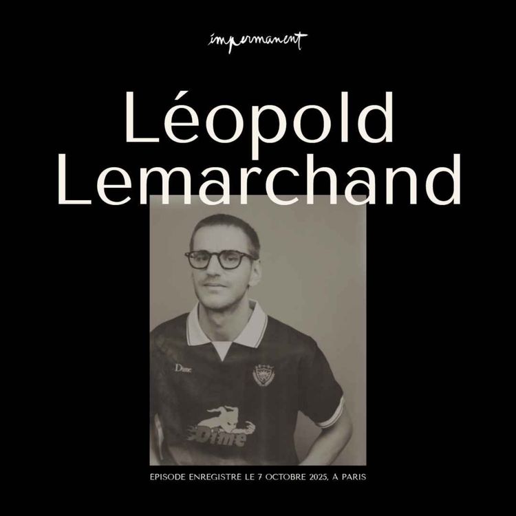 cover art for Léopold Lemarchand｜Habiter le temps par le rire