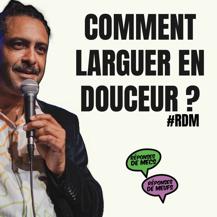 cover art for Comment larguer en douceur ?