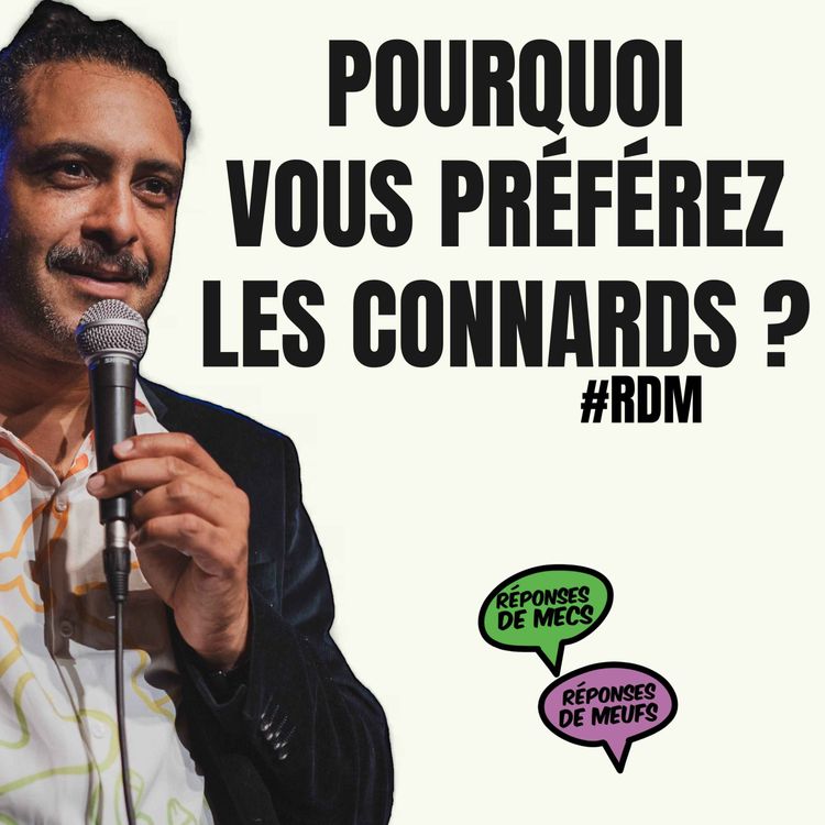 cover art for Pourquoi vous préférez les connards ?