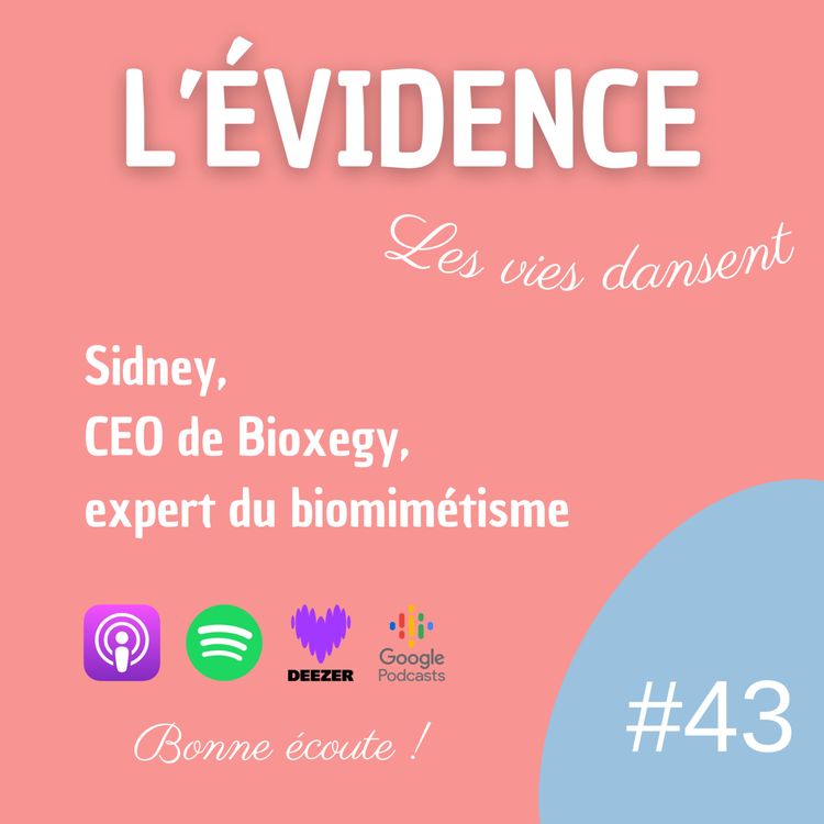 cover art for #43 Sidney, CEO de Bioxegy, expert du biomimétisme