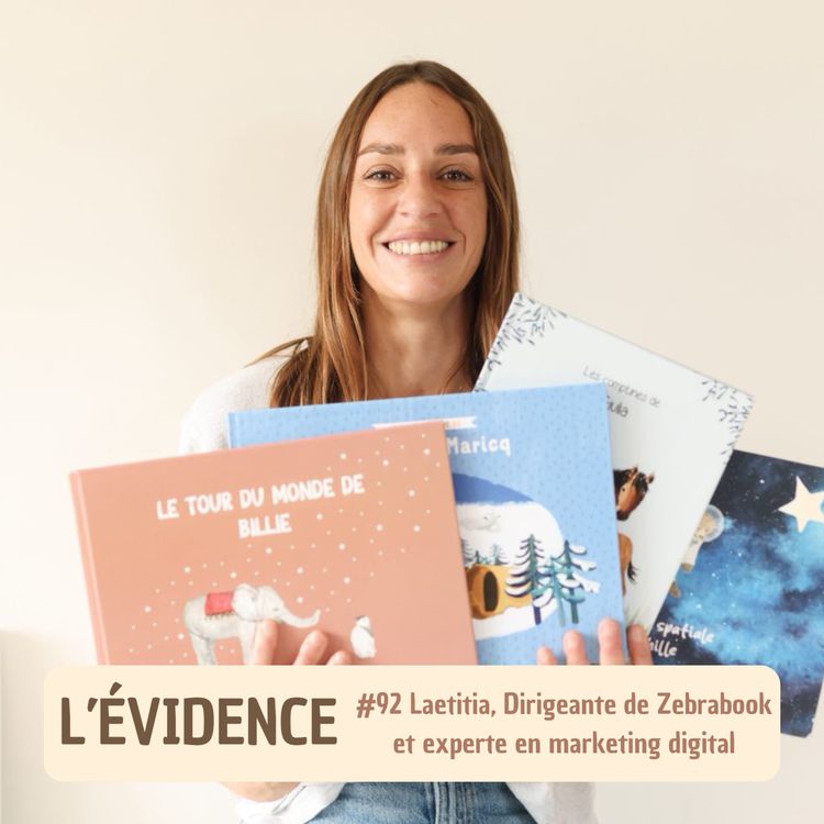 cover art for #92 Laetitia, Dirigeante de Zebrabook et experte en marketing digital
