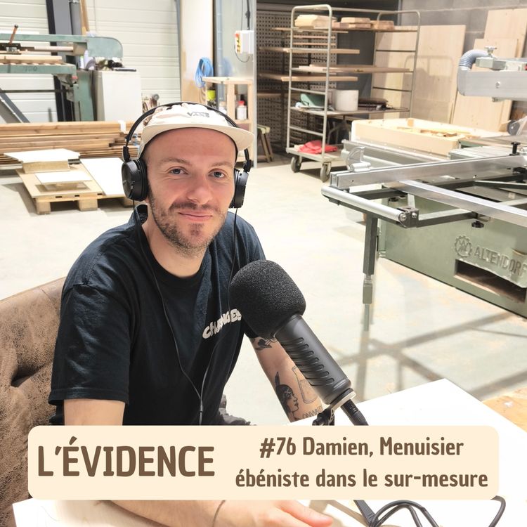 cover art for #76 Damien, Menuisier ébéniste dans le sur-mesure