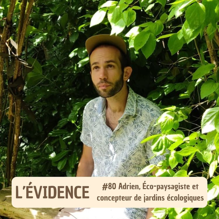 cover art for #80 Adrien, Éco-paysagiste et concepteur de jardins écologiques