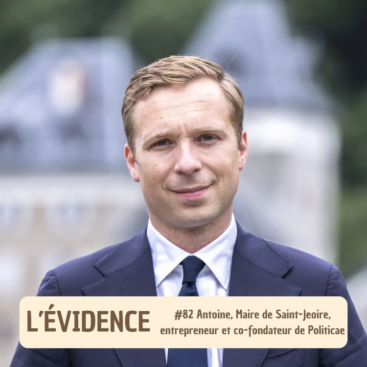 cover art for #82 Antoine, Maire de Saint-Jeoire, entrepreneur et co-fondateur de Politicae