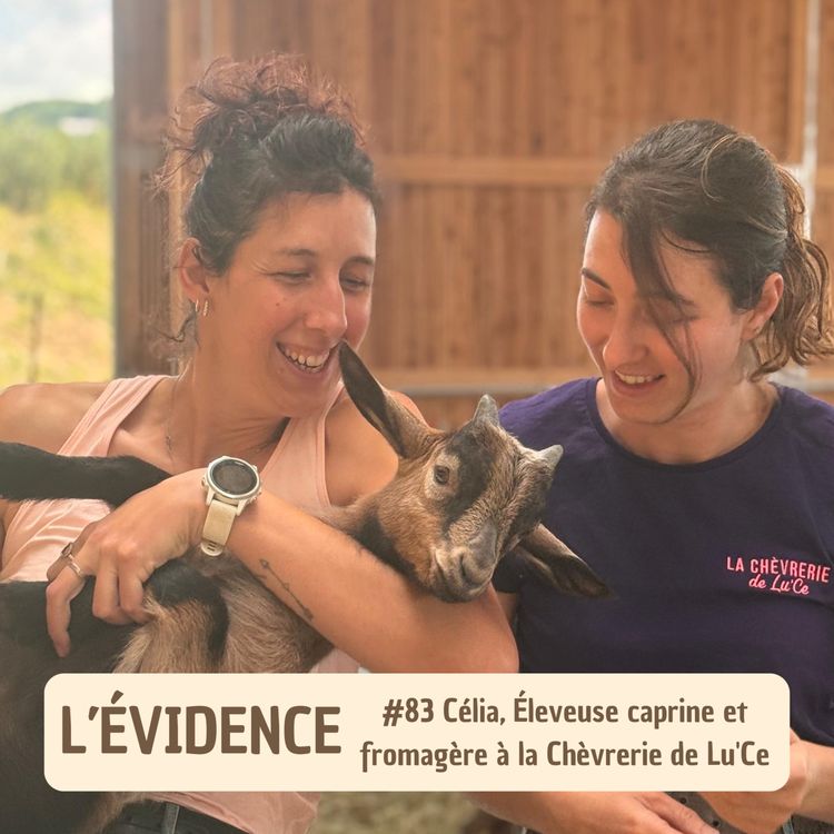 cover art for #83 Célia, Éleveuse caprine et fromagère à la Chèvrerie de Lu'Ce