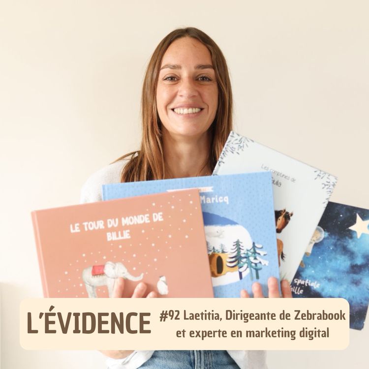 cover art for #92 Laetitia, Dirigeante de Zebrabook et experte en marketing digital