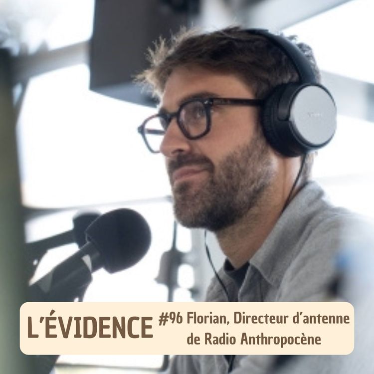 cover art for #96 Florian, Directeur d'antenne de Radio Anthropocène