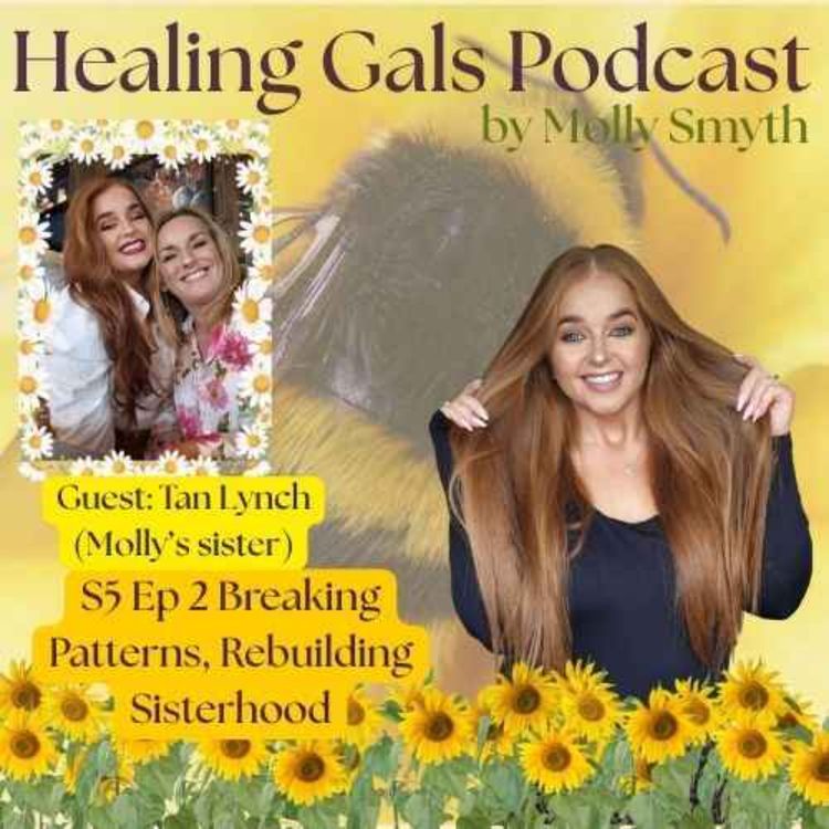 cover art for S5 Ep2 Breaking Patterns, Rebuilding Sisterhood (Part Two)