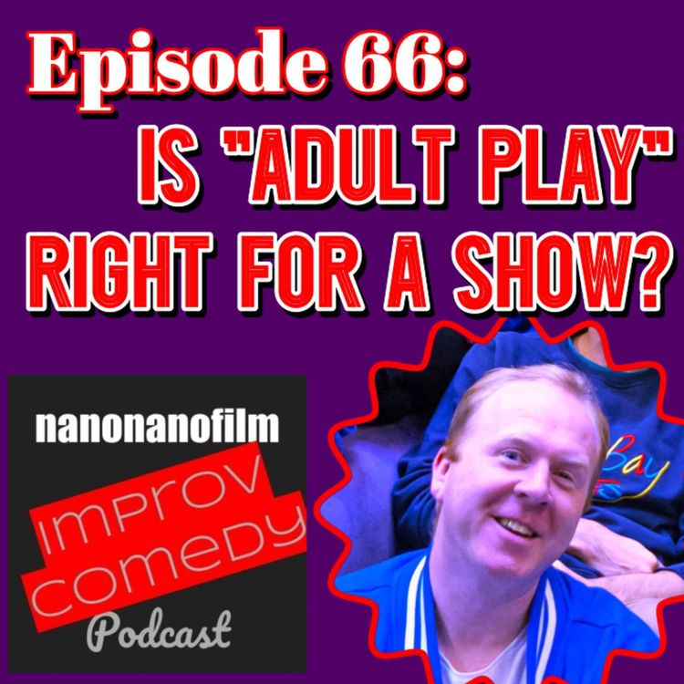 cover art for Is "Adult Play" Right for an Improv Comedy Show?