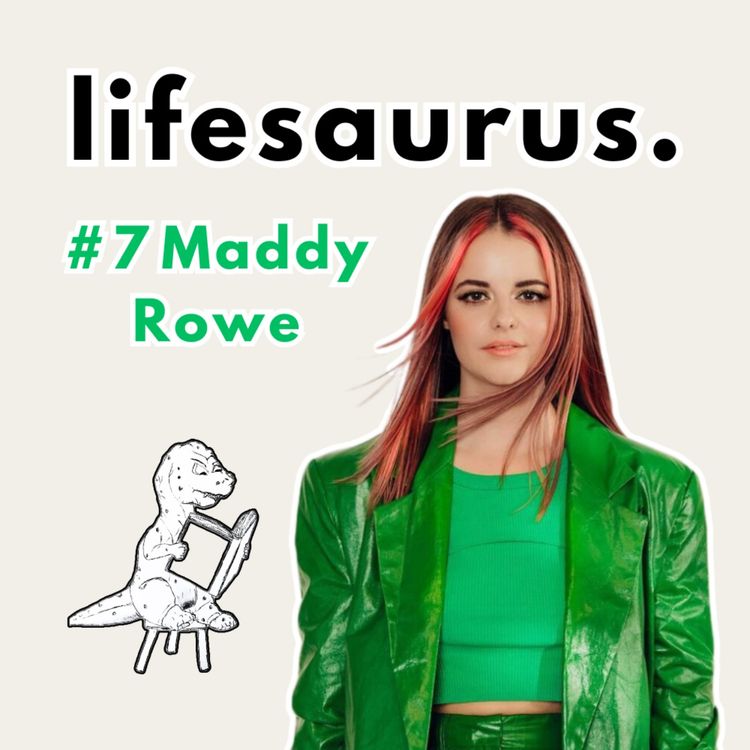 cover art for #7 Maddy Rowe - Being Yourself In A World That Says You Shouldn't