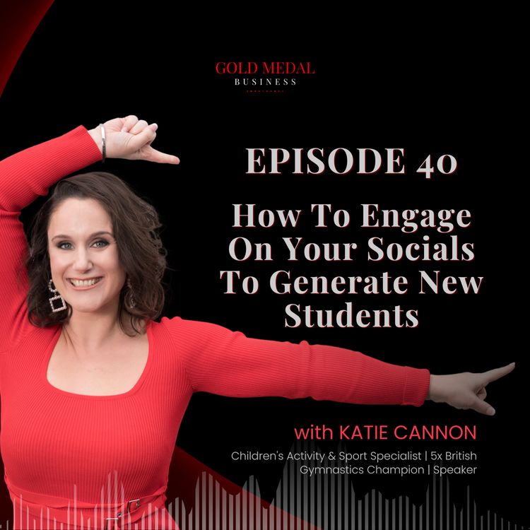 cover art for EP 40 - How To Engage On Your Socials To Generate New Students